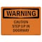 Signmission Safety Sign, OSHA WARNING, 7" Height, Rigid Plastic, Caution Step Up In Doorway, Landscape OS-WS-P-710-L-12015 - alternate 1